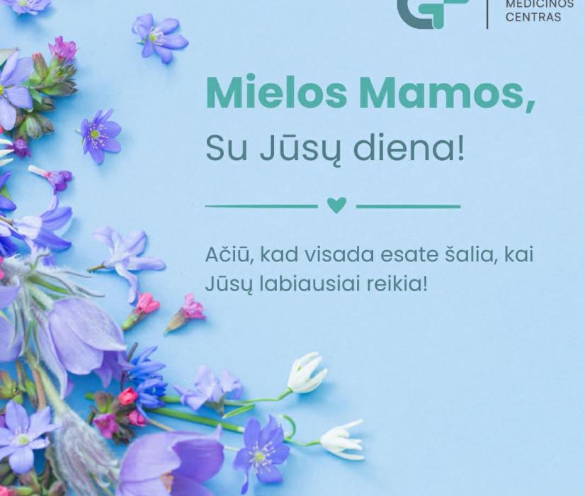 Mielos mamos, su Jūsų diena!
